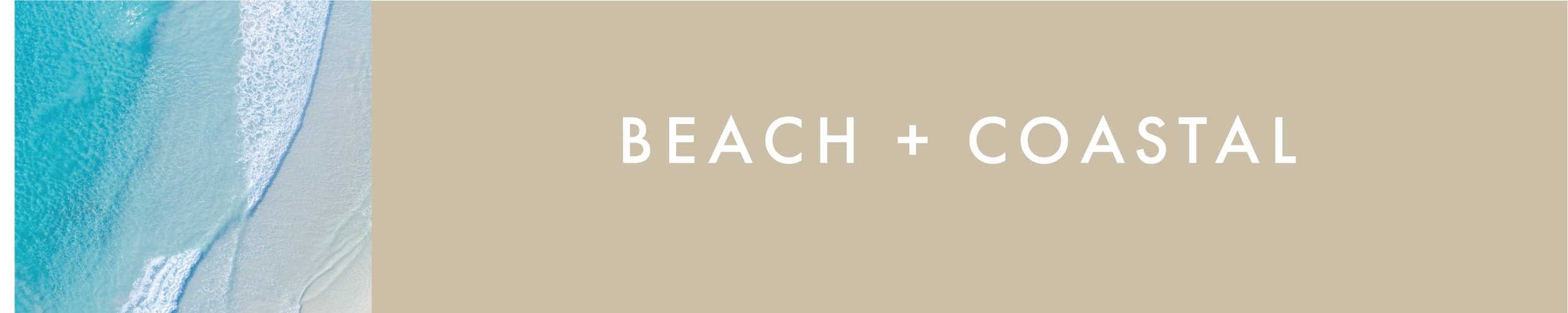 Beach + Coastal